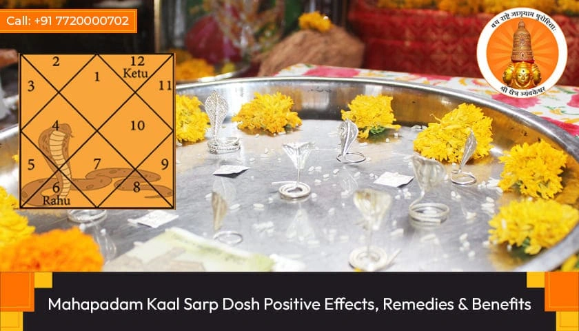 Mahapadam Kaal Sarp Yoga Positive Effects, Remedies and Benefits